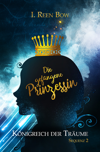 E-Book Königreich der Träume - Sequenz 2: Die gefangene Prinzessin