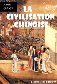 Livre numérique La civilisation chinoise [édition intégrale revue et mise à jour]