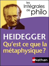 Livre numérique Intégrales de Philo - HEIDEGGER, Qu'est-ce que la métaphysique?