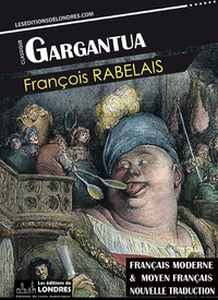 Livre numérique Gargantua, (Français moderne et moyen Français comparés)