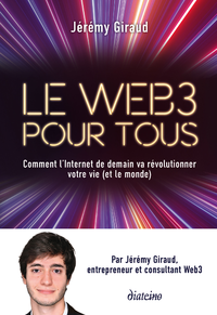 Libro electrónico Le Web3 pour tous - Comment l'Internet de demain va révolutionner votre vie (et le monde)