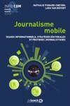 Livre numérique Journalisme mobile : Usages informationnels, stratégies éditoriales et pratiques journalistiques