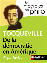 Livre numérique Intégrales de Philo - TOCQUEVILLE, De la démocratie en Amérique (4e partie tome 2)