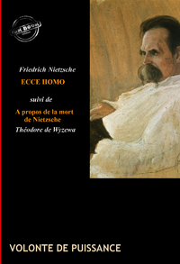 Livre numérique Ecce Homo : comment on devient ce que l'on est (suivi de À propos de la mort de Nietzsche, par Théodore de Wyzewa) [édition intégrale revue et mise à jour]