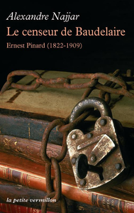 Livre numérique Le censeur de Baudelaire. Ernest Pinard (1822-1909)