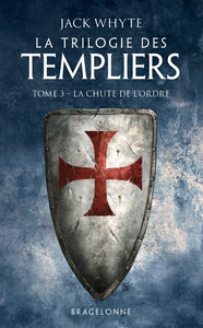 E-Book La Trilogie des Templiers, T3 : La Chute de l'ordre