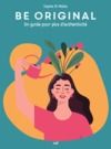 Electronic book Good vibes - Be original : Un guide pour plus d'authenticité