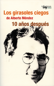Livre numérique Los girasoles ciegos de Alberto Méndez 10 años después