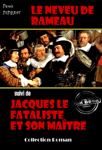 Livre numérique Le neveu de Rameau (suivi de Jacques le fataliste et son maître) [édition intégrale revue et mise à jour]