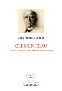 Livre numérique Clemenceau. Dans le chaudron des passions républicaines