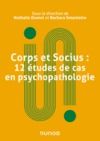 Livre numérique Corps et socius : 12 études de cas en psychopathologie