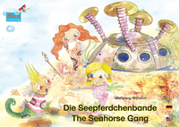 Livre numérique Die Seepferdchenbande. Deutsch-Englisch. / The Seahorse Gang. German-English.