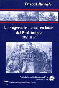 Livre numérique Los viajeros franceses en busca del Perú antiguo (1821-1914)