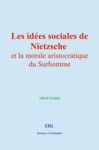 Electronic book Les idées sociales de Nietzsche et la morale aristocratique du Surhomme