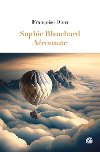 Livre numérique Sophie Blanchard - Aéronaute
