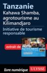 Livro digital Tanzanie : Kahawa Shamba, agrotourisme au Kilimandjaro