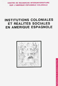 Livre numérique Institutions coloniales et réalités sociales en Amérique espagnole