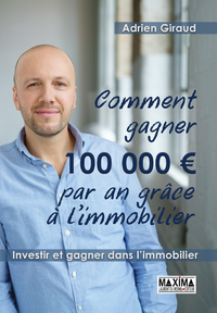 Livre numérique Comment gagner 100 000 euros par an grâce à l'immobilier