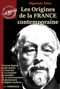 Livre numérique Les origines de la France contemporaine – L’Intégrale en 11 volumes [Nouv. éd. revue et mise à jour].