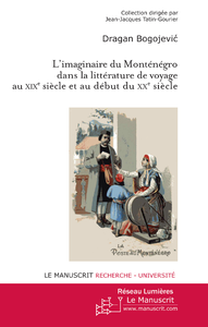 Livre numérique L’imaginaire du Monténégro dans la littérature de voyage au XIXe siècle et au début du XXe siècle