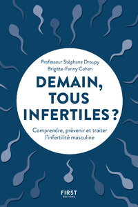 Libro electrónico Demain, tous infertiles ? Comprendre, prévenir et traiter l'infertilité masculine