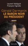 Livre numérique Gérald Darmanin, le baron noir du Président
