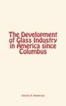 Electronic book The Development of Glass Industry in America since Columbus