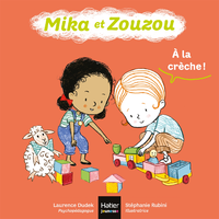 Libro electrónico Mika et Zouzou - A la crèche ! 0/3 ans
