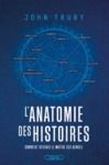 Electronic book L'anatomie des histoires - Comment devenir le maître des genres narratifs - Par l'auteur du best-seller L'anatomie du scénario