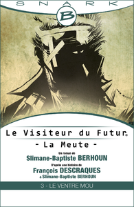 Livre numérique Le Ventre Mou - Le Visiteur du Futur - La Meute - Épisode 3