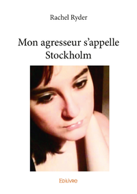 Livre numérique Mon agresseur s'appelle Stockholm