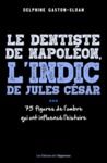 E-Book Le dentiste de Napoléon, l'indic de Jules César... 75 figures de l'ombre qui ont influencé l'histoire