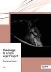 Livre numérique Dressage le corps e(s)t l'esprit