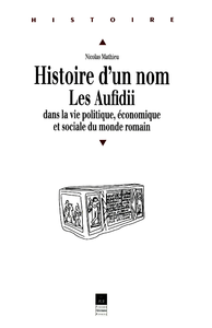 Electronic book Histoire d'un nom. Les Aufidii dans la vie politique, économique et sociale du monde romain
