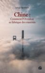 Electronic book Chine : comment l'Occident se fabrique des ennemis
