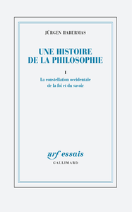 Libro electrónico Une histoire de la philosophie (Tome 1) - La constellation occidentale de la foi et du savoir