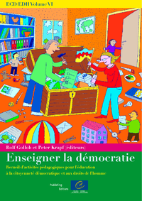 Livre numérique ECD/EDH Volume VI: Enseigner la démocratie - Recueil d'activités pédagogiques pour l'éducation à la citoyenneté démocratique et aux droits de l'homme
