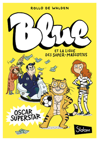 Livre numérique Blue et la ligue des super mascottes, tome 2 : Oscar superstar
