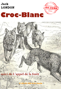 Livre numérique Croc-Blanc (suivi de L’appel de la forêt) [édition intégrale revue et mise à jour]