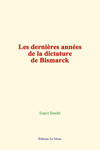 Livre numérique Les dernières années de la dictature de Bismarck