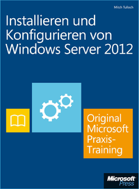 Livre numérique Installieren und Konfigurieren von Windows Server 2012 - Original Microsoft Praxistraining