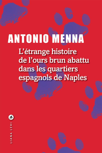 Livre numérique L'Etrange histoire de l'ours brun abattu dans les quartiers espagnols de Naples