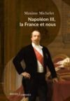 Livre numérique Napoléon III, la France et nous