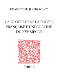 Livre numérique La Gloire dans la poésie française et néolatine du XVIe siècle