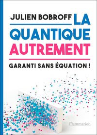 Electronic book La quantique autrement. Garanti sans équations !