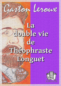 Livre numérique La double vie de Théophraste Longuet