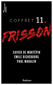 Livre numérique Coffret Frisson n°11 - Xavier de Montépin, Émile Richebourg, Paul Mahalin
