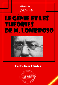 Livre numérique Le génie et les théories de M. Lombroso [édition intégrale revue et mise à jour]