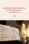 Livre numérique Barthélemy Binia Mbowere, prêtre diocésain et missionnaire