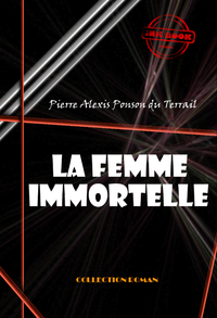 Livre numérique La femme immortelle [édition intégrale revue et mise à jour]